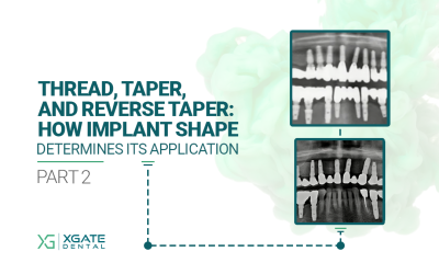Thread, Taper, and Reverse Taper: How Implant Shape Determines Its Application. Part 2