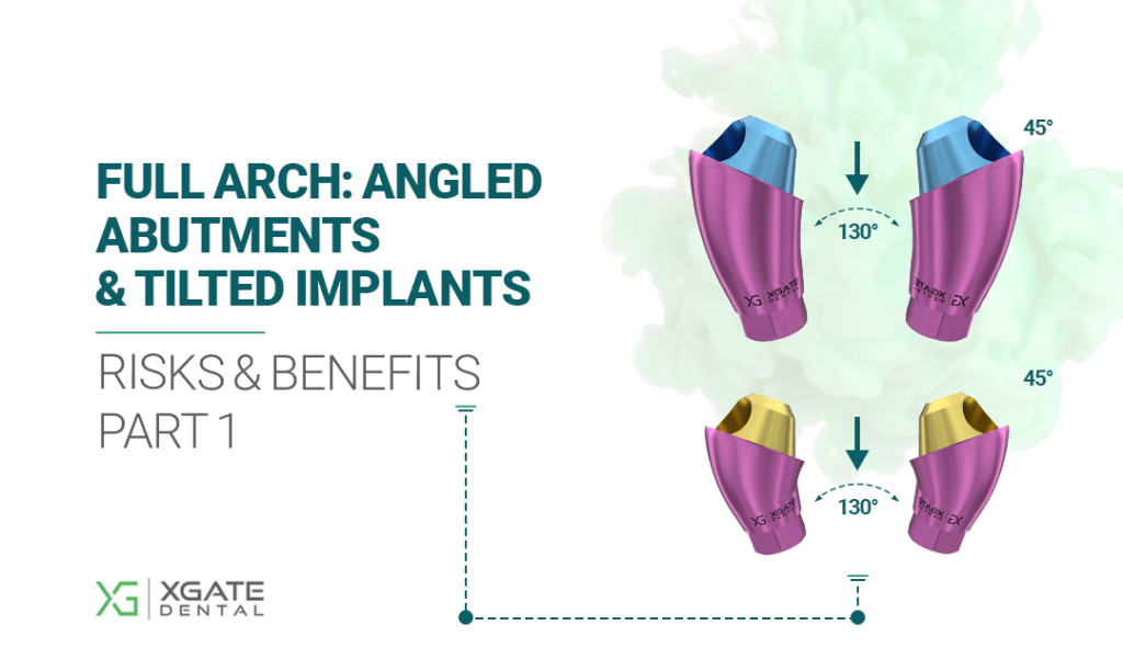Full-arch: Angled Abutments and Tilted Implants – How to Mitigate Risks and Maximize the Benefits of Full-arch-on-4/6 implants. Part 1